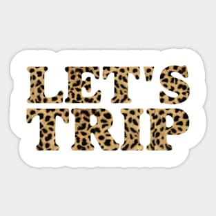 Let's trip Sticker